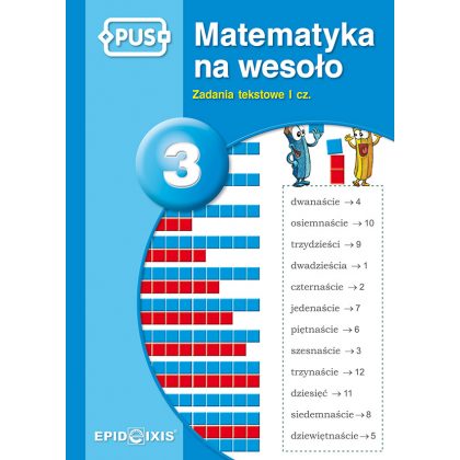 Matematyka na wesoło 3. Zadania tekstowe I cz.