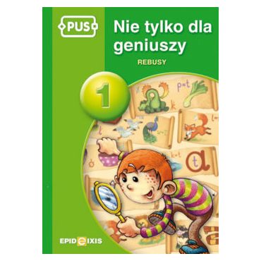Nie tylko dla geniuszy 1. Rebusy